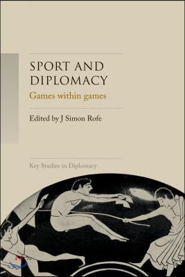 Sport and Diplomacy: Games Within Games