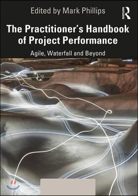 The Practitioner's Handbook of Project Performance