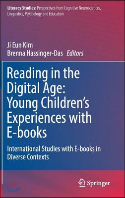 Reading in the Digital Age: Young Children&#39;s Experiences with E-Books: International Studies with E-Books in Diverse Contexts