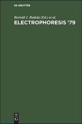 Electrophoresis &#39;79: Advanced Methods, Biochemical and Clinical Applications. Proceedings of the Second International Conference on Electro