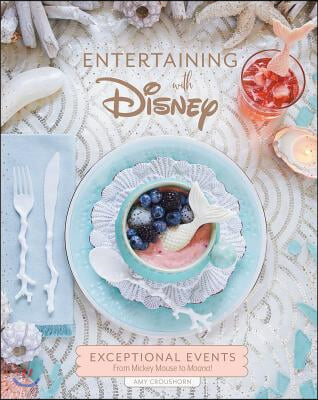 Entertaining with Disney: Exceptional Events from Mickey Mouse to Moana!