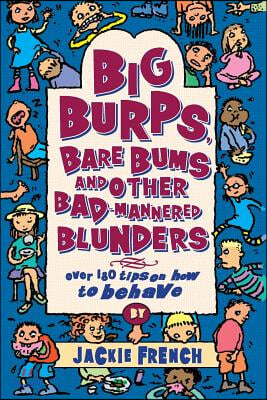 Big Burps, Bare Bums and Other Bad-mannered Blunders