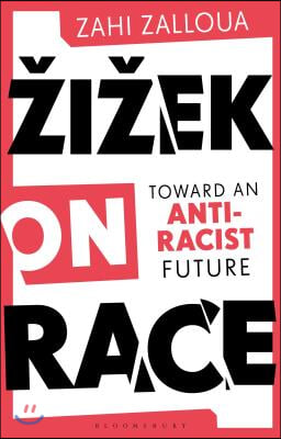 Zizek on Race: Toward an Anti-Racist Future