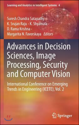 Advances in Decision Sciences, Image Processing, Security and Computer Vision: International Conference on Emerging Trends in Engineering (Icete), Vol