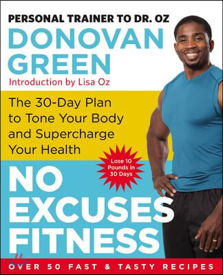 No Excuses Fitness Lib/E: The 30-Day Plan to Tone Your Body and Supercharge Your Health