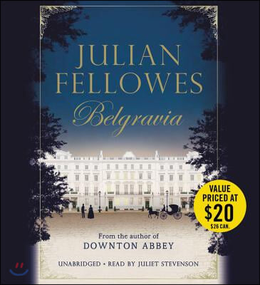 Julian Fellowes&#39;s Belgravia Lib/E