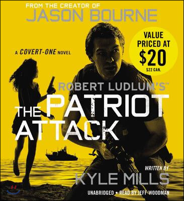 Robert Ludlum&#39;s the Patriot Attack Lib/E