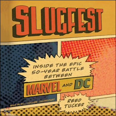 Slugfest Lib/E: Inside the Epic, 50-Year Battle Between Marvel and DC