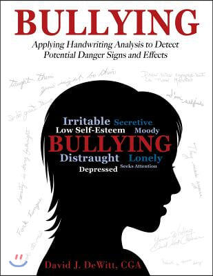 Bullying: Applying Handwriting Analysis to Detect Potential Danger Signs and Effects