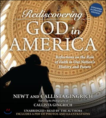 Rediscovering God in America Lib/E: Reflections on the Role of Faith in Our Nation&#39;s History and Future