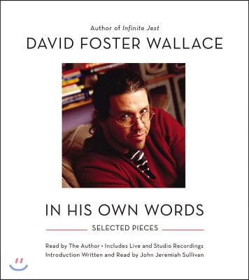 David Foster Wallace: In His Own Words