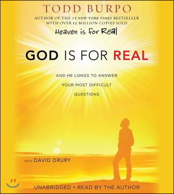 God Is for Real: And He Longs to Answer Your Most Difficult Questions