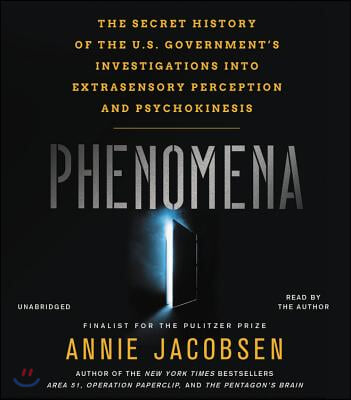 Phenomena Lib/E: The Secret History of the U.S. Government&#39;s Investigations Into Extrasensory Perception and Psychokinesis