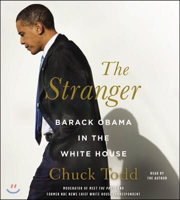 The Stranger Lib/E: Barack Obama in the White House