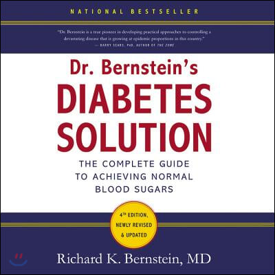 Dr. Bernstein's Diabetes Solution: The Complete Guide to Achieving Normal Blood Sugars