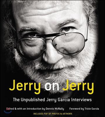 Jerry on Jerry Lib/E: The Unpublished Jerry Garcia Interviews