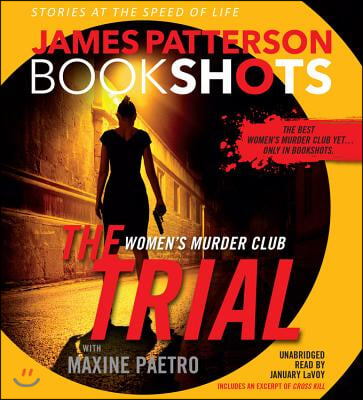 The Trial: A Bookshot Lib/E: A Women&#39;s Murder Club Story