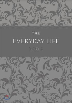 The Everyday Life Bible: The Power of God's Word for Everyday Living