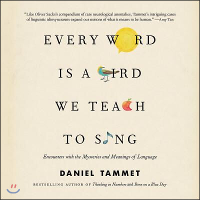 Every Word Is a Bird We Teach to Sing: Encounters with Language