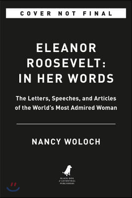 Eleanor Roosevelt: In Her Words Lib/E: On Women, Politics, Leadership, and Lessons from Life
