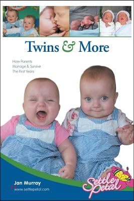 Twins &amp; More: How Parents Manage &amp; Survive the First Years