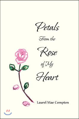 Petals From the Rose of My Heart