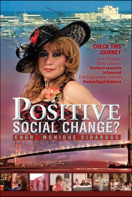 Positive Social Change?: Check This Journey; How Heritage, Multi-Cultures, Doctoral-Research Influenced Civil Engineering Between Greece/Egypt