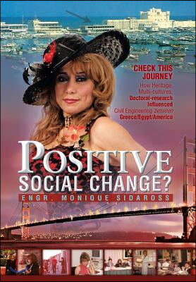 Positive Social Change?: Check This Journey; How Heritage, Multi-Cultures, Doctoral-Research Influenced Civil Engineering Between Greece/Egypt/