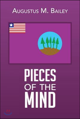 Pieces Of The Mind: My Experiences And Memories Of Liberia