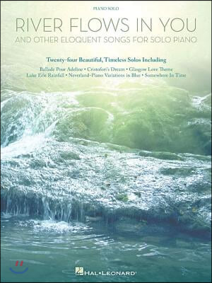 River Flows in You and Other Eloquent Songs for Solo Piano