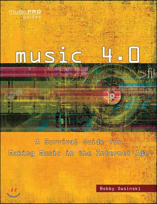 Music 4.0: A Survival Guide for Making Music in the Internet Age