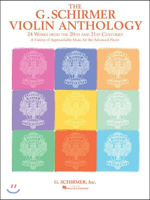 The G. Schirmer Violin Anthology: 24 Works from the 20th and 21st Centuries