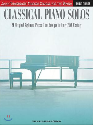 Classical Piano Solos - Third Grade: John Thompson's Modern Course Compiled and Edited by Philip Low, Sonya Schumann & Charmaine Siagian