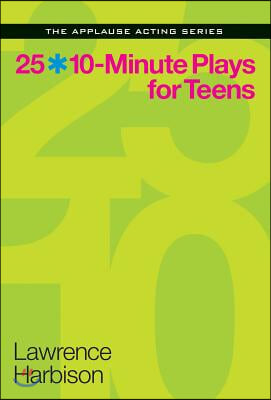 25 10-Minute Plays for Teens