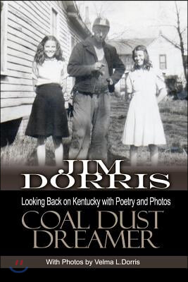 Coal Dust Dreamer: Looking Back on Kentucky with Poetry and Photos