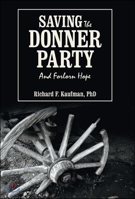 Saving the Donner Party: And Forlorn Hope