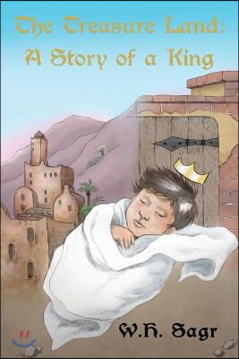 The Treasure Land: A Story of a King