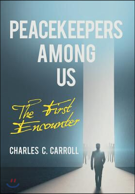 Peacekeepers Among Us: The First Encounter