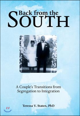 Back from the South: A Couple&#39;s Transitions from Segregation to Integration