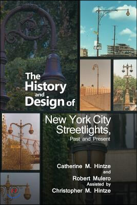 The History and Design of New York City Streetlights, Past and Present