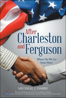 After Charleston and Ferguson: Where Do We Go from Here?