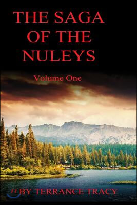 The Saga of the Nuleys: Volume One