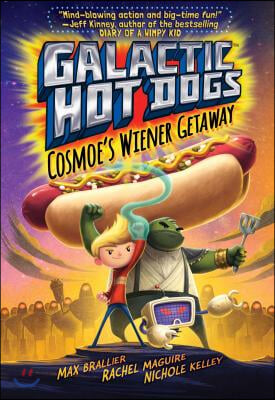 Galactic Hot Dogs 1: Cosmoe&#39;s Wiener Getaway