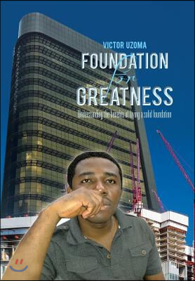 Foundation for Greatness: Understanding the benefits of laying a solid foundation.