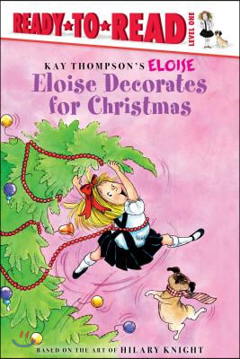 Eloise Decorates for Christmas: Ready-To-Read Level 1