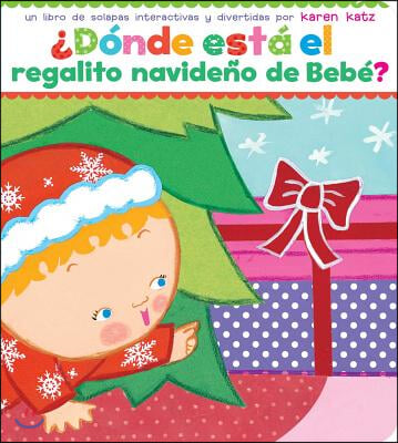 &#191;Donde Esta El Regalito Navideno de Bebe? (Where Is Baby&#39;s Christmas Present?)