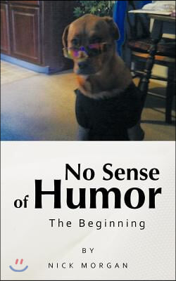 No Sense of Humor: The Beginning