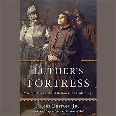 Luther's Fortress Lib/E: Martin Luther and His Reformation Under Siege