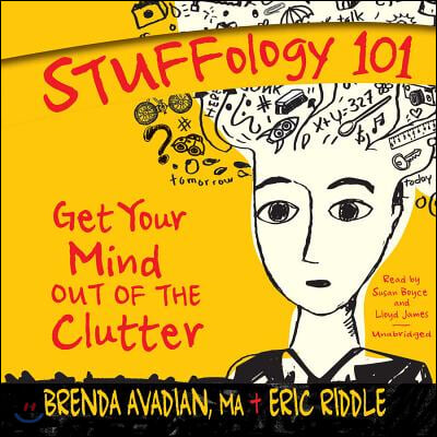 Stuffology 101: Get Your Mind Out of the Clutter