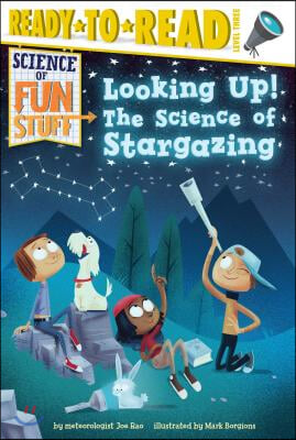 Looking Up!: The Science of Stargazing (Ready-To-Read Level 3)